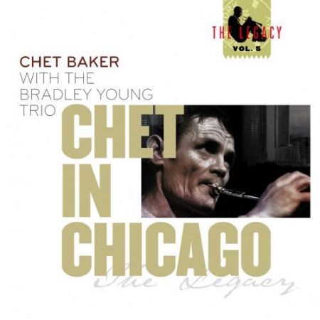 Chet Baker: Chet in Chicago - The Legacy Vol.5 - CD