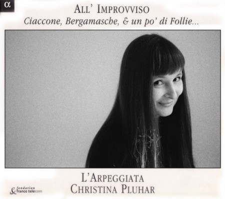 L'Arpeggiata, Christina Pluhar, Gianluigi Trovesi, Marco Beasley, Lucilla Galeazzi: All'Improvviso Ciaccone, Bergamasche e un po' di Folie... - CD