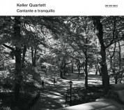 Keller Quartett: V/C: Cantante E Tranquillo - CD