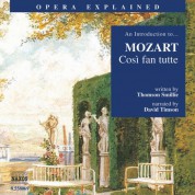 Opera Explained: Mozart - Cosi Fan Tutte (Smillie) - CD