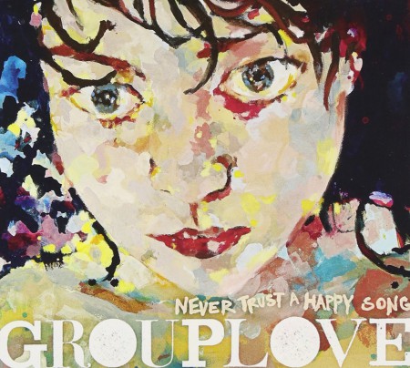 Grouplove: Never Trust A Happy Song - CD