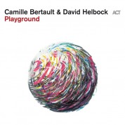 Camille Bertault, David Helbock: Playground - Plak
