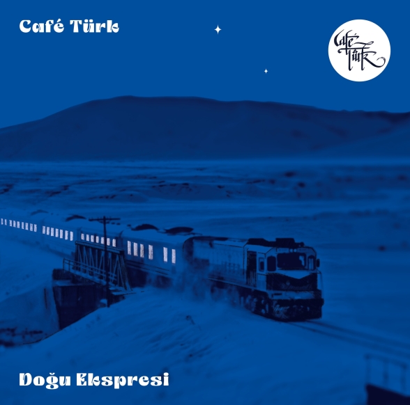 Cafe Türk: Doğu Ekspresi - Plak Foto #1