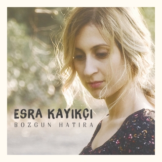 Esra Kayıkçı: Bozgun Hatıra - CD