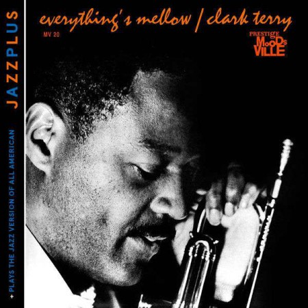 Clark Terry: Everything's Mellow + Plays The Jazz Version Of All American - CD