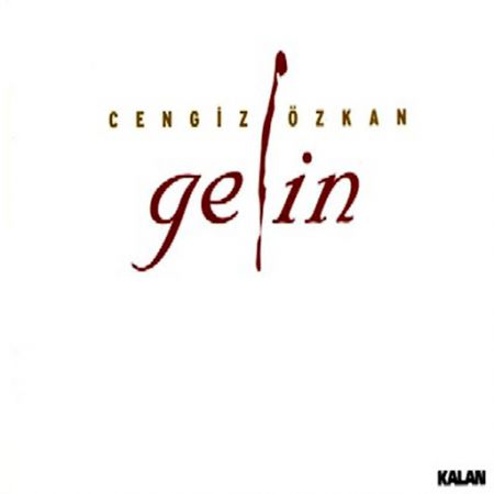 Cengiz Özkan: Gelin - CD