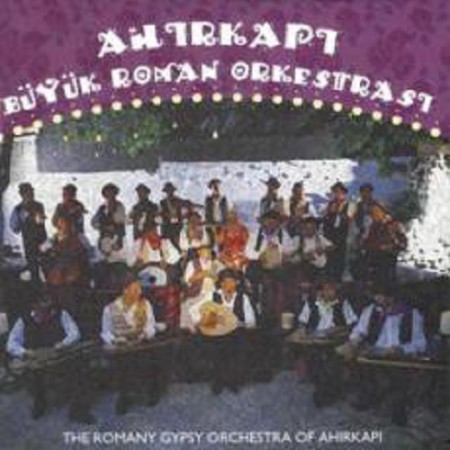 Ahırkapı Büyük Roman Orkestrası: The Romany Gypsy Orchestra Of Ahırkapı - CD