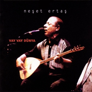Neşet Ertaş: Vay Vay Dünya - CD