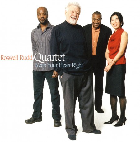 Roswell Rudd Quartet: Keep Your Heart Right - CD