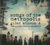 Gilad Atzmon, Gilad Atzmon & The Orient House Ensemble: Songs of the Metropolis - CD