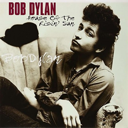 Bob Dylan: House Of The Risin' Sun - Plak