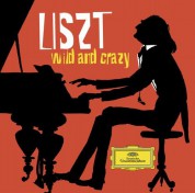 Çeşitli Sanatçılar: Liszt - Wild And Crazy - CD