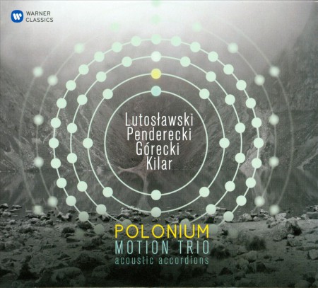 Motion Trio - Polonium (Lutoslawski, Penderecki, Gorecki, Kilar) - CD