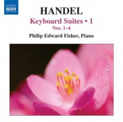 Philip Edward Fisher: Handel: Keyboard Suites, Vol. 1 - CD
