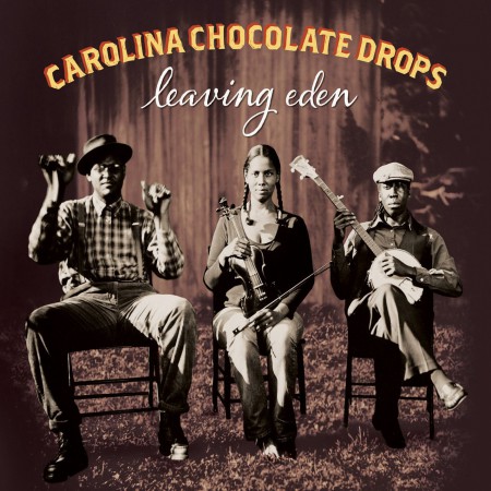 Carolina Chocolate Drops: Leaving Eden - CD