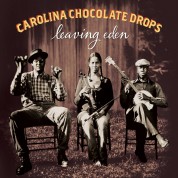 Carolina Chocolate Drops: Leaving Eden - CD
