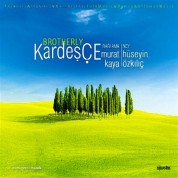 Murat Kaya, Hüseyin Özkılıç: Kardeşce - CD