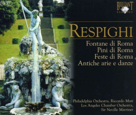 Philadelphia Orchestra, Los Angeles Chamber Orchestra, Academy of St. Martin in the Fields, Riccardo Muti, Neville Marriner: Respighi: Fontane di Roma, Pini di Roma, Feste di Roma - CD