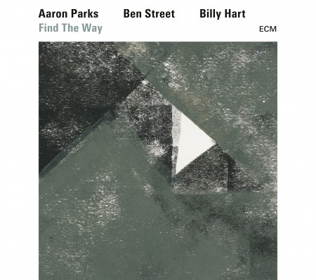Aaron Parks, Ben Street, Billy Hart: Find The Way - CD