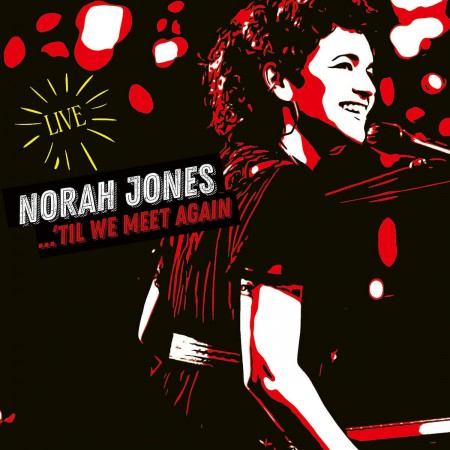 Norah Jones: ...'Til We Meet Again (Live) - Plak