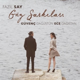 Guvenc Dagustun, Ece Dağıstan: Fazıl Say: Güz Şarkıları - CD