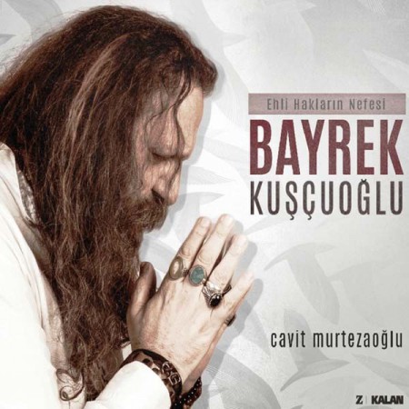 Cavit Murtezaoğlu: Bayrek Kuşçuoğlu: Ehli Hakların Nefesi - CD