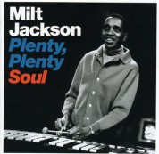 Milt Jackson: Plenty, Plenty, Soul - CD