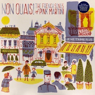 Pink Martini - Non Ouais! The French Songs of Pink Martini