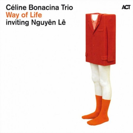 Céline Bonacina Trio: Way of Life - CD