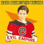 Rage Against The Machine: Evil Empire - Plak