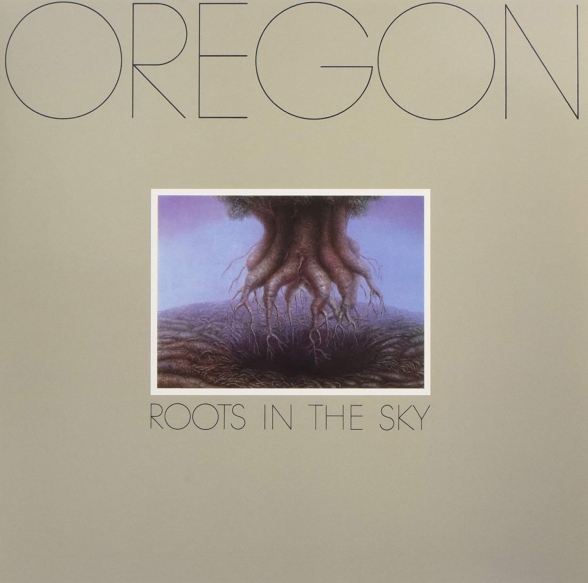 Oregon - Roots In The Sky