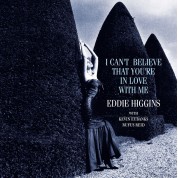 Eddie Higgins: I Can't Believe That You're In Love With Me - Plak