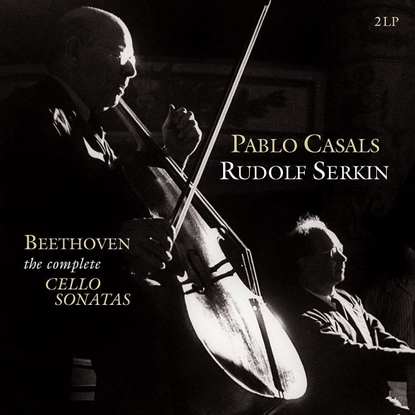 Pablo Casals, Rudolf Serkin: Beethoven: Complete Cello Sonatas - Plak Foto #1