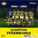 Fenerbahçe Marşları - Şampiyon Fenerbahçe 2004 - CD