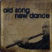 Old Song New Dance - CD