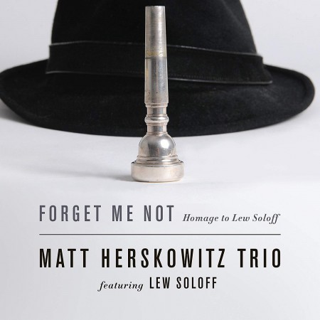 Matt Herskowitz: Forget Me Not: Homage to Lew Soloff - CD
