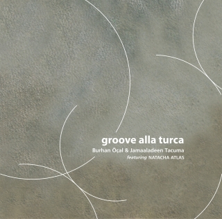 Burhan Öçal, Jamaaladeen Tacuma: Groove Alla Turca - Plak