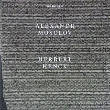 Herbert Henck: Alexandr Mosolov - CD
