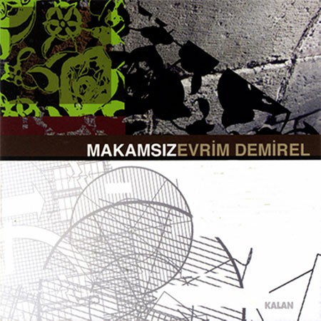 Evrim Demirel, Çeşitli Sanatçılar: Makamsız - CD