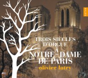 Olivier Latry: 3 Siècles d'Orgue à Notre-Dame de Paris - CD