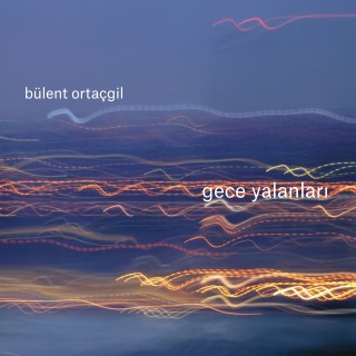 Bülent Ortaçgil: Gece Yalanları - Plak