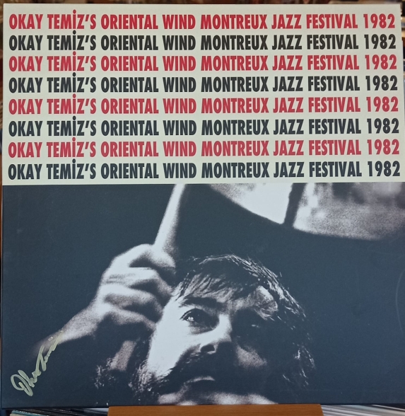 Okay Temiz, Oriental Wind - Montreux Jazz Festival 1982 (Islak İmzalı Numaralı Türkiye Edisyonu)
