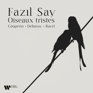 Fazıl Say: Oiseaux Tristes (Couperin, Debussy, Ravel) - CD