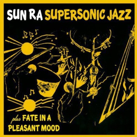 Sun Ra: Super Sonic Jazz  + Fate In A Pleasant Mood + 2 Bonus Tracks - CD