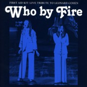 First Aid Kit: Who By Fire: Live Tribute To Leonard Cohen - CD