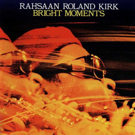 Rahsaan Roland Kirk: Bright Moments - Plak