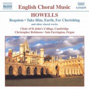 Howells: Requiem / Take Him, Earth, for Cherishing - CD