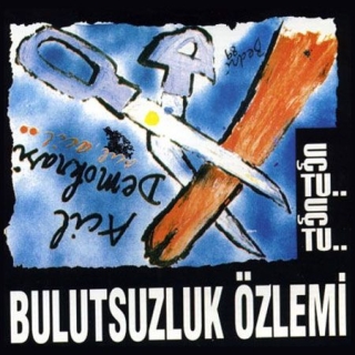 Bulutsuzluk Özlemi: Uçtu Uçtu - CD