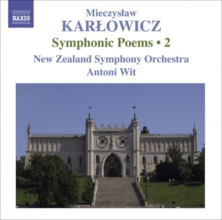 Antoni Wit: Karlowicz, M.: Symphonic Poems, Vol. 2  - Powracajace Fale / Smutna Opowiesc / Odwieczne Piesni - CD