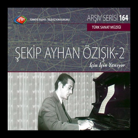 Şekip Ayhan Özışık, Çeşitli Sanatçılar: TRT Arşiv Serisi 164 - Şekip Ayhan Özışık - 2 - CD